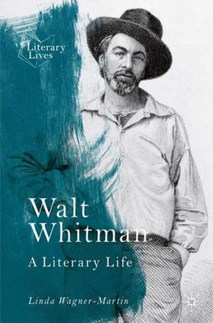 Walt Whitman: A Literary Life de Linda Wagner-Martin