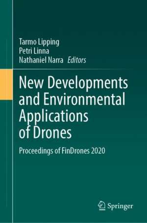 New Developments and Environmental Applications of Drones: Proceedings of FinDrones 2020 de Tarmo Lipping