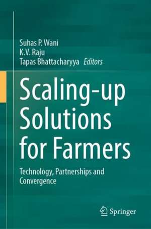 Scaling-up Solutions for Farmers: Technology, Partnerships and Convergence de Suhas P. Wani