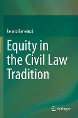 Equity in the Civil Law Tradition de Renato Beneduzi