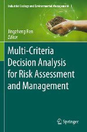 Multi-Criteria Decision Analysis for Risk Assessment and Management de Jingzheng Ren