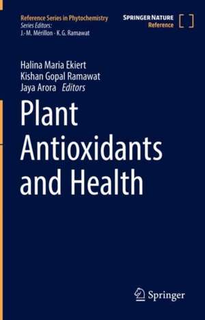 Plant Antioxidants and Health de Halina Maria Ekiert