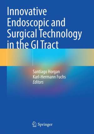 Innovative Endoscopic and Surgical Technology in the GI Tract de Santiago Horgan