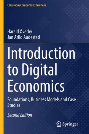 Introduction to Digital Economics: Foundations, Business Models and Case Studies de Harald Øverby