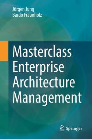 Masterclass Enterprise Architecture Management de Jürgen Jung