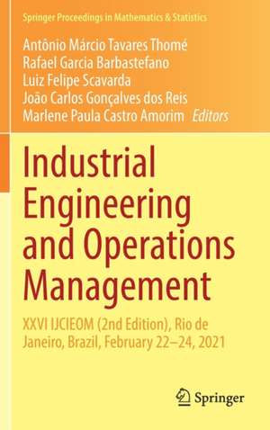 Industrial Engineering and Operations Management: XXVI IJCIEOM (2nd Edition), Rio de Janeiro, Brazil, February 22–24, 2021 de Antônio Márcio Tavares Thomé