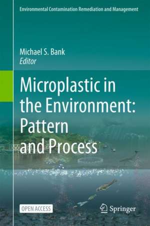 Microplastic in the Environment: Pattern and Process de Michael S. Bank