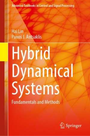 Hybrid Dynamical Systems: Fundamentals and Methods de Hai Lin