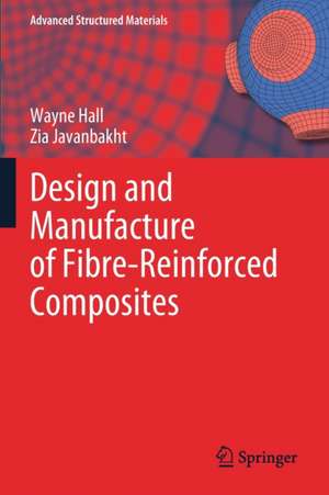 Design and Manufacture of Fibre-Reinforced Composites de Wayne Hall