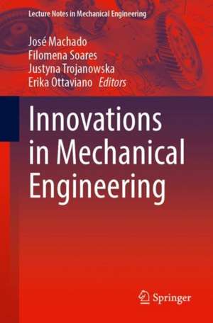 Innovations in Mechanical Engineering de José Machado