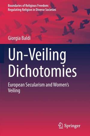 Un-Veiling Dichotomies: European Secularism and Women’s Veiling de Giorgia Baldi