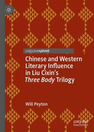 Chinese and Western Literary Influence in Liu Cixin’s Three Body Trilogy de Will Peyton