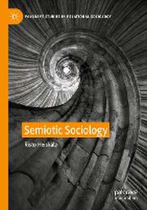 Semiotic Sociology de Risto Heiskala