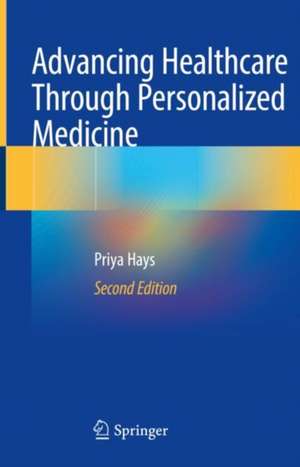 Advancing Healthcare Through Personalized Medicine de Priya Hays