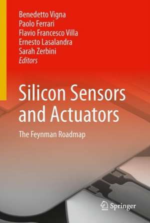 Silicon Sensors and Actuators: The Feynman Roadmap de Benedetto Vigna