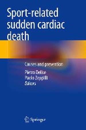 Sport-related sudden cardiac death: Causes and prevention de Pietro Delise