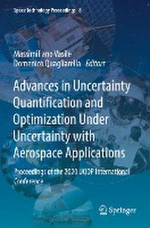 Advances in Uncertainty Quantification and Optimization Under Uncertainty with Aerospace Applications: Proceedings of the 2020 UQOP International Conference de Massimiliano Vasile