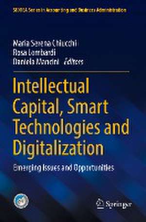 Intellectual Capital, Smart Technologies and Digitalization: Emerging Issues and Opportunities de Maria Serena Chiucchi