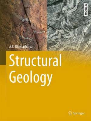 Structural Geology de A.R. Bhattacharya