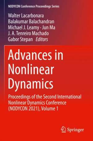 Advances in Nonlinear Dynamics: Proceedings of the Second International Nonlinear Dynamics Conference (NODYCON 2021), Volume 1 de Walter Lacarbonara