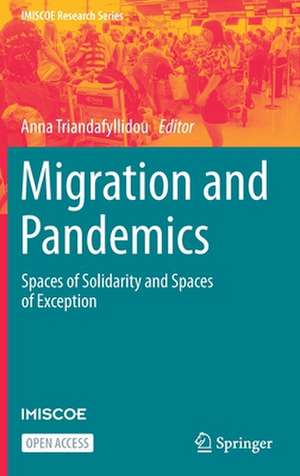 Migration and Pandemics: Spaces of Solidarity and Spaces of Exception de Anna Triandafyllidou