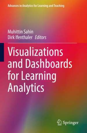 Visualizations and Dashboards for Learning Analytics de Muhittin Sahin