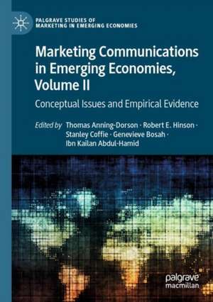 Marketing Communications in Emerging Economies, Volume II: Conceptual Issues and Empirical Evidence de Thomas Anning-Dorson