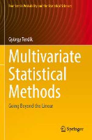 Multivariate Statistical Methods: Going Beyond the Linear de György Terdik