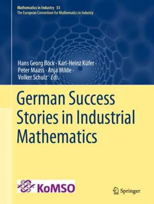 German Success Stories in Industrial Mathematics de Hans Georg Bock