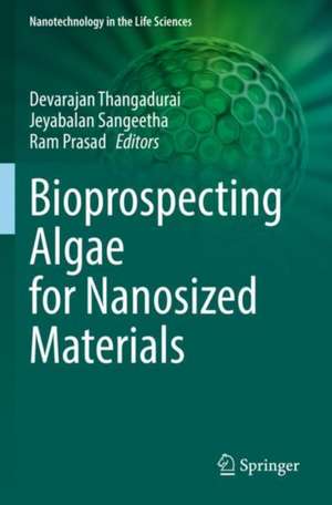 Bioprospecting Algae for Nanosized Materials de Devarajan Thangadurai