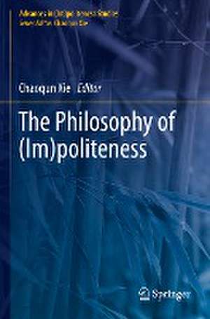 The Philosophy of (Im)politeness de Chaoqun Xie