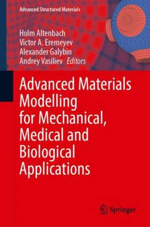 Advanced Materials Modelling for Mechanical, Medical and Biological Applications de Holm Altenbach