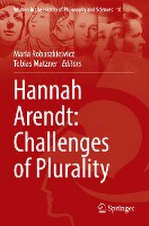 Hannah Arendt: Challenges of Plurality de Maria Robaszkiewicz