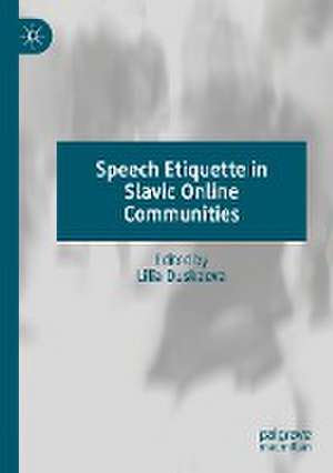 Speech Etiquette in Slavic Online Communities de Lilia Duskaeva