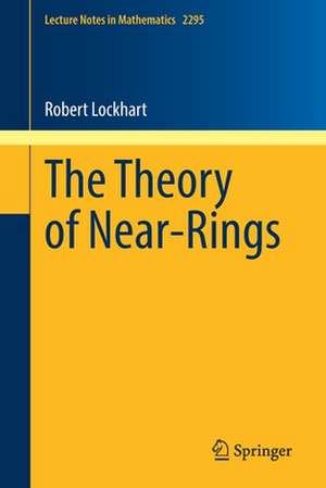 The Theory of Near-Rings de Robert Lockhart