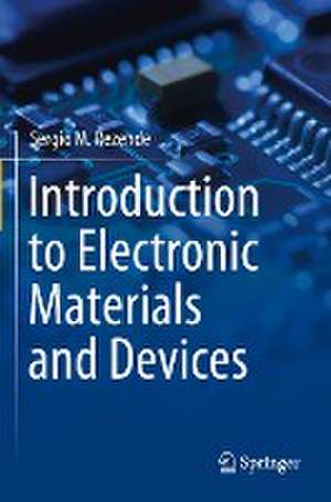 Introduction to Electronic Materials and Devices de Sergio M. Rezende