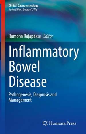 Inflammatory Bowel Disease: Pathogenesis, Diagnosis and Management de Ramona Rajapakse
