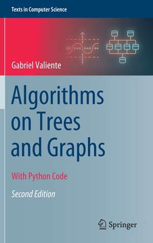 Algorithms on Trees and Graphs: With Python Code de Gabriel Valiente