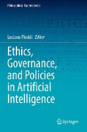 Ethics, Governance, and Policies in Artificial Intelligence de Luciano Floridi