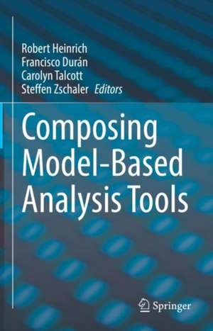 Composing Model-Based Analysis Tools de Robert Heinrich