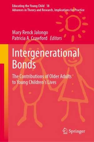 Intergenerational Bonds: The Contributions of Older Adults to Young Children's Lives de Mary Renck Jalongo