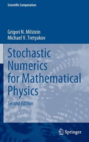 Stochastic Numerics for Mathematical Physics de Grigori N. Milstein