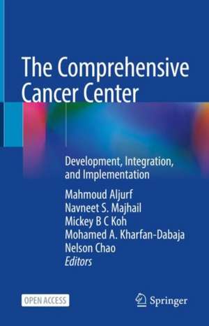 The Comprehensive Cancer Center: Development, Integration, and Implementation de Mahmoud Aljurf