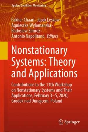 Nonstationary Systems: Theory and Applications: Contributions to the 13th Workshop on Nonstationary Systems and Their Applications, February 3-5, 2020, Grodek nad Dunajcem, Poland de Fakher Chaari