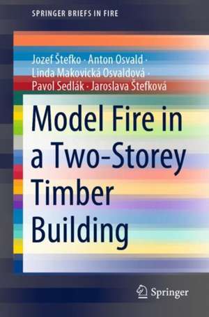 Model Fire in a Two-Storey Timber Building de Jozef Štefko