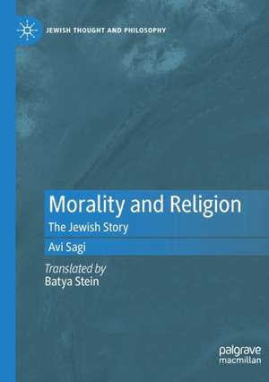 Morality and Religion: The Jewish Story de Avi Sagi