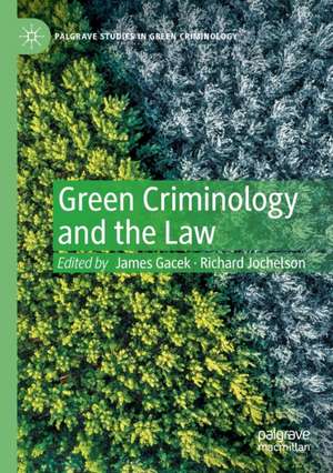 Green Criminology and the Law de James Gacek