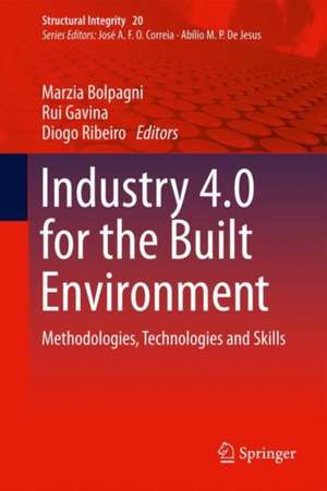 Industry 4.0 for the Built Environment: Methodologies, Technologies and Skills de Marzia Bolpagni