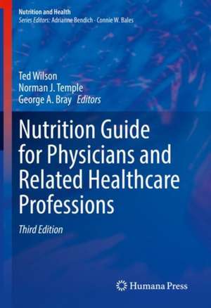 Nutrition Guide for Physicians and Related Healthcare Professions de Ted Wilson