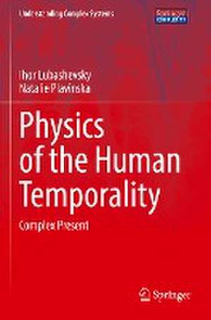 Physics of the Human Temporality: Complex Present de Ihor Lubashevsky